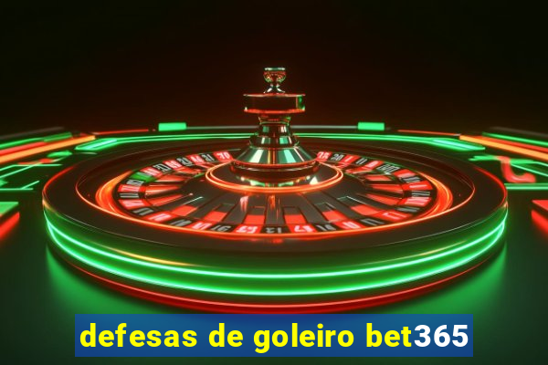 defesas de goleiro bet365